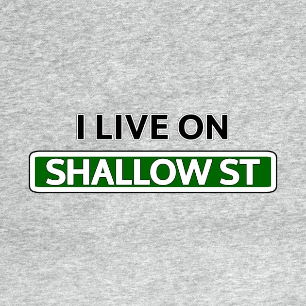 I live on Shallow St by Mookle